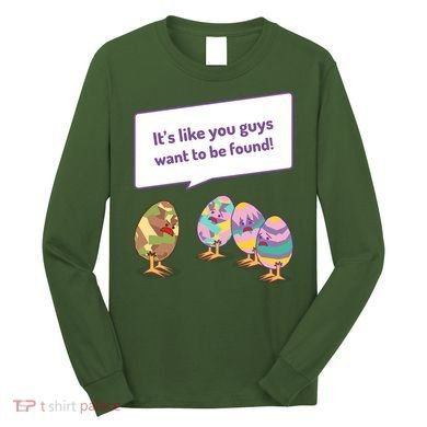 Easter Egg Hunt Funny Camo Eggs Want To Be Found Long Sleeve Shirt
