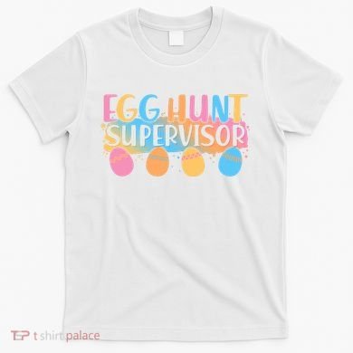 Easter Egg Hunt Supervisor T-Shirt