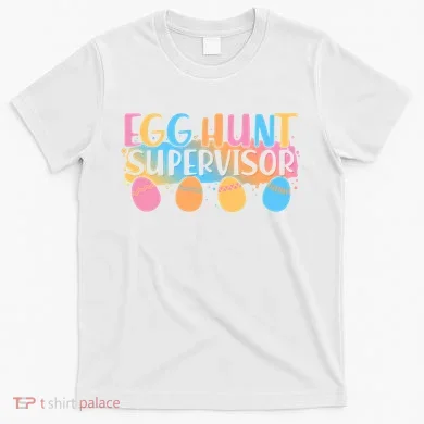Easter Egg Hunt Supervisor T-Shirt