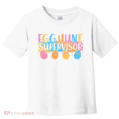 Easter Egg Hunt Supervisor Toddler T-Shirt
