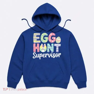 Easter Egg Hunt Supervisor Funny Mom Dad Hoodie