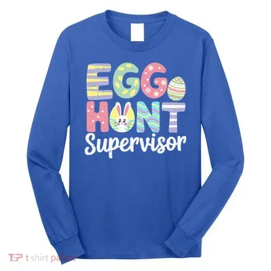 Easter Egg Hunt Supervisor Funny Mom Dad Long Sleeve Shirt