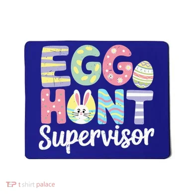 Easter Egg Hunt Supervisor Funny Mom Dad Mousepad