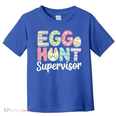 Easter Egg Hunt Supervisor Funny Mom Dad Toddler T-Shirt