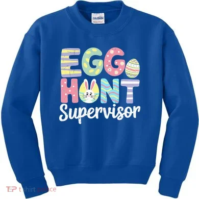 Easter Egg Hunt Supervisor Funny Mom Dad Kids Sweatshirt