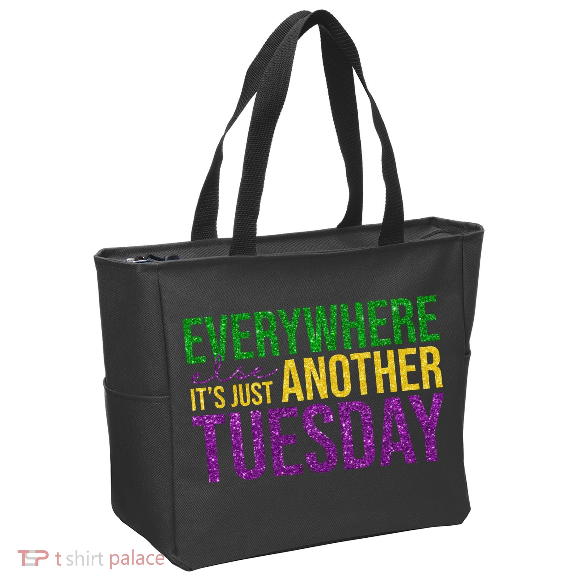 Everywhere Else Its Just Another Tuesday Mardi Gras Tote Bag