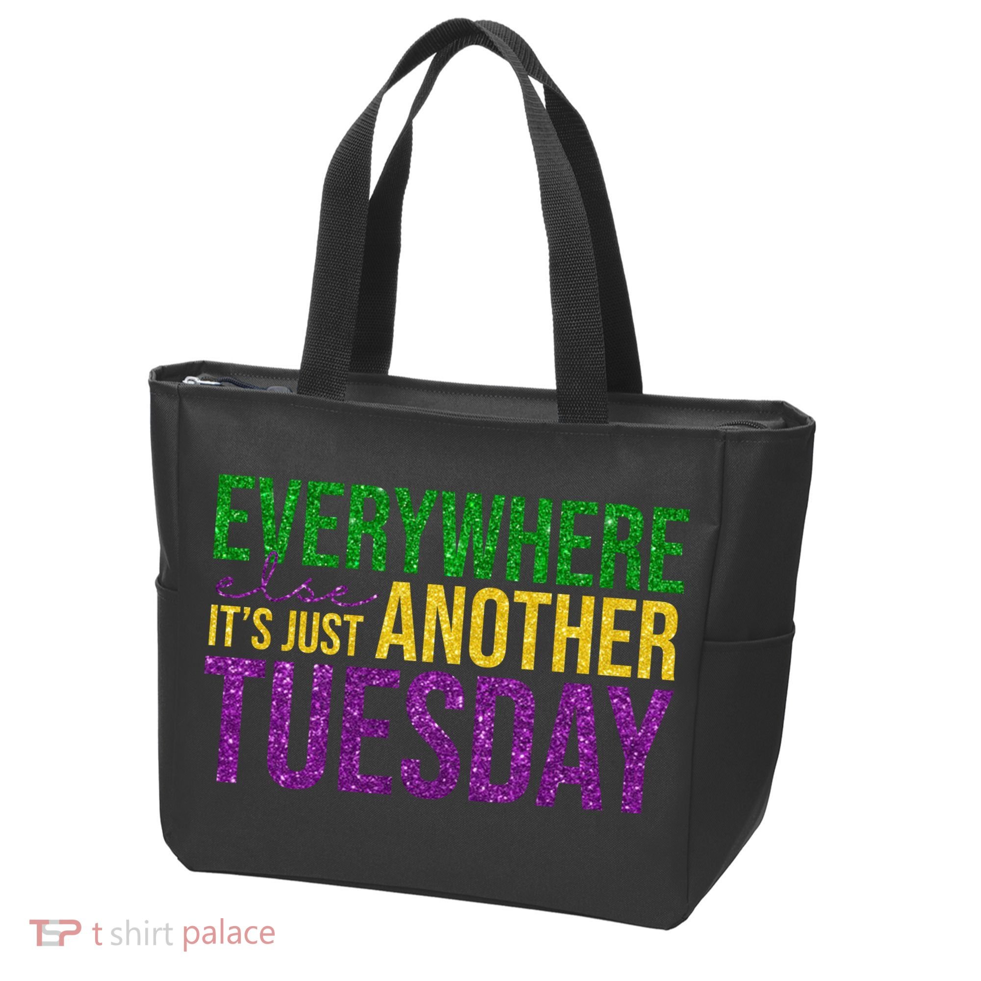 Everywhere Else Its Just Another Tuesday Mardi Gras Tote Bag