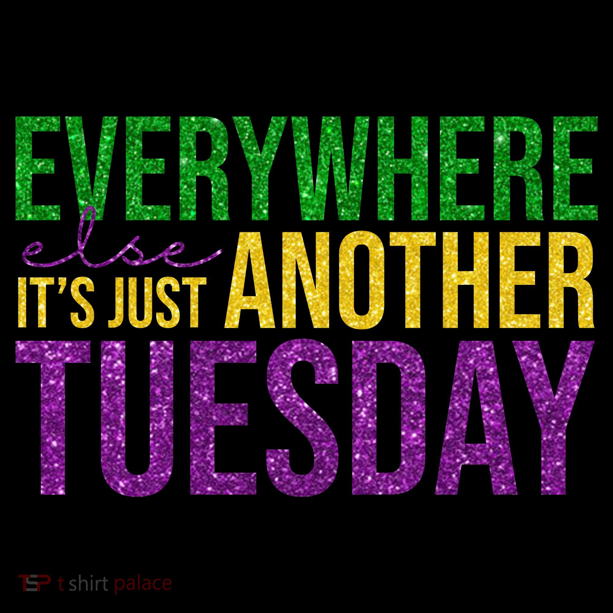 Everywhere Else Its Just Another Tuesday Mardi Gras Tote Bag