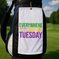 Everywhere Else Its Just Another Tuesday Mardi Gras Golf Towel thumb 2