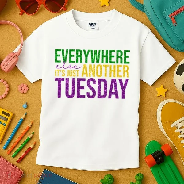 Everywhere Else Its Just Another Tuesday Mardi Gras Kids T-Shirt