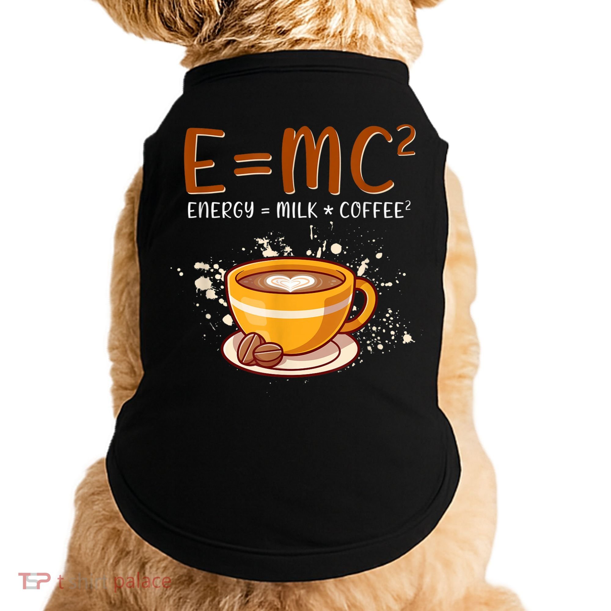 E=mc2 Energy= Milk Coffee2 Coffee Lovers Doggie Tank