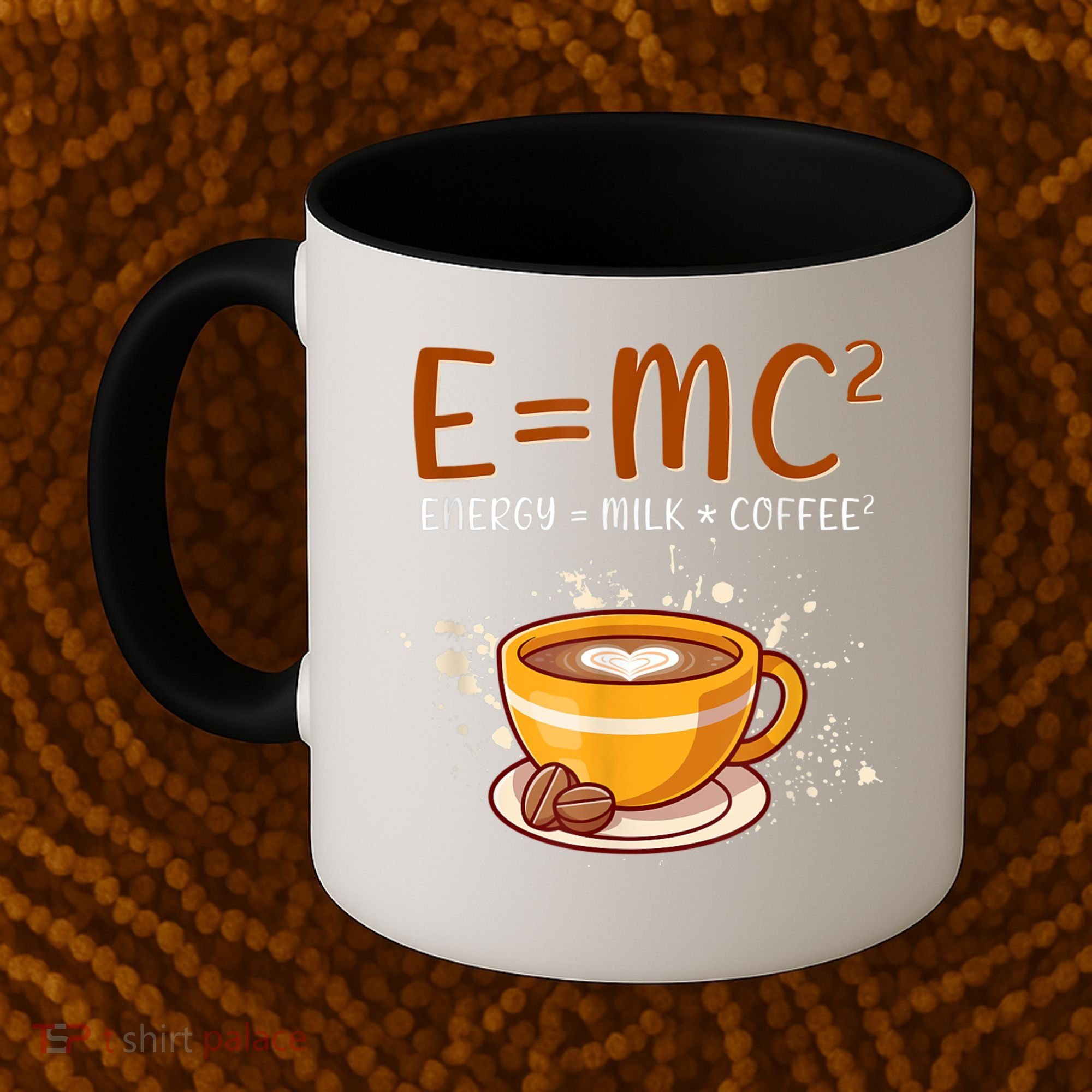 E=mc2 Energy= Milk Coffee2 Coffee Lovers Coffee Mug