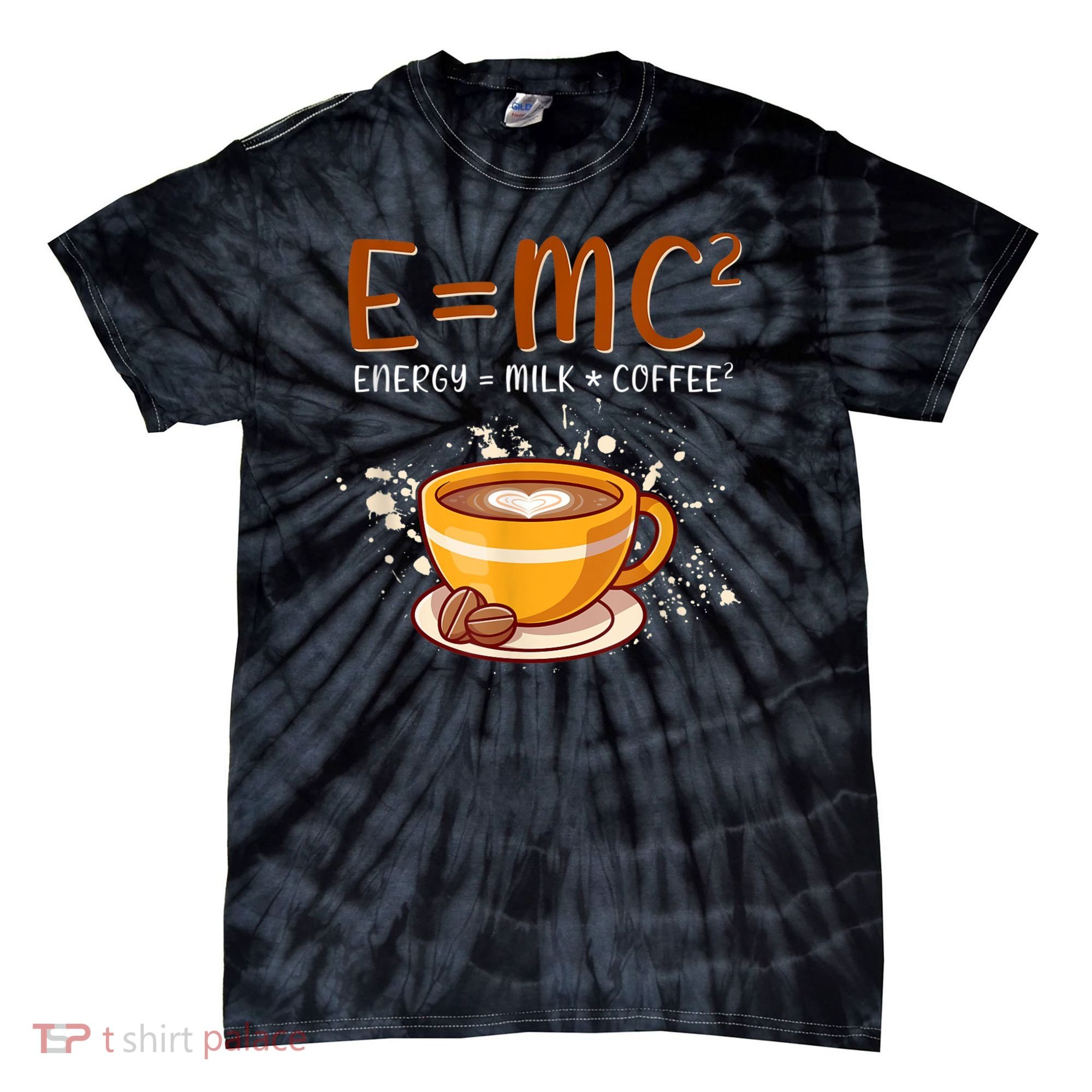 E=mc2 Energy= Milk Coffee2 Coffee Lovers Tie-Dye T-Shirt