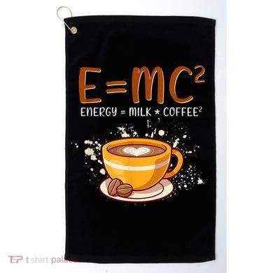 E=mc2 Energy= Milk Coffee2 Coffee Lovers Golf Towel