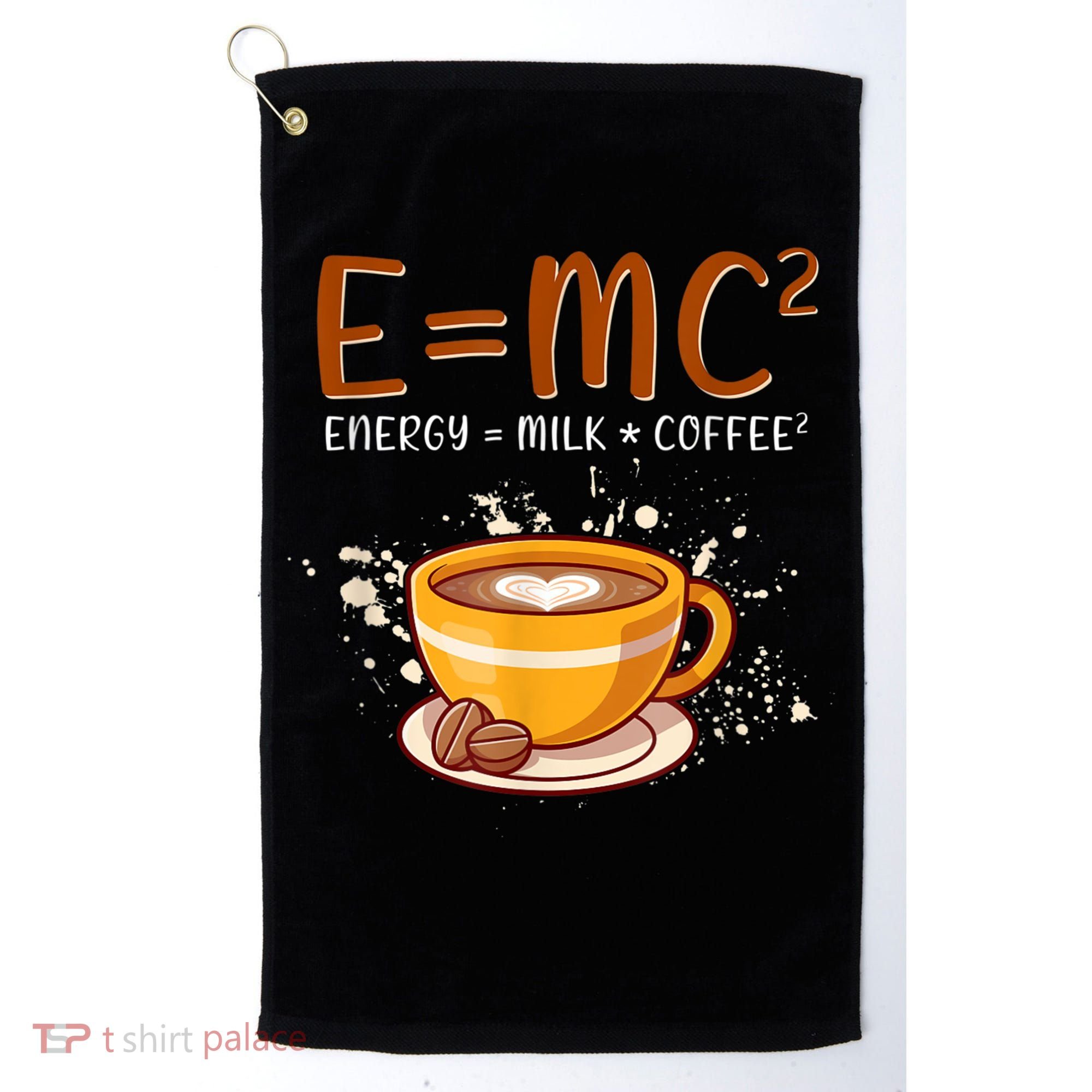 E=mc2 Energy= Milk Coffee2 Coffee Lovers Golf Towel