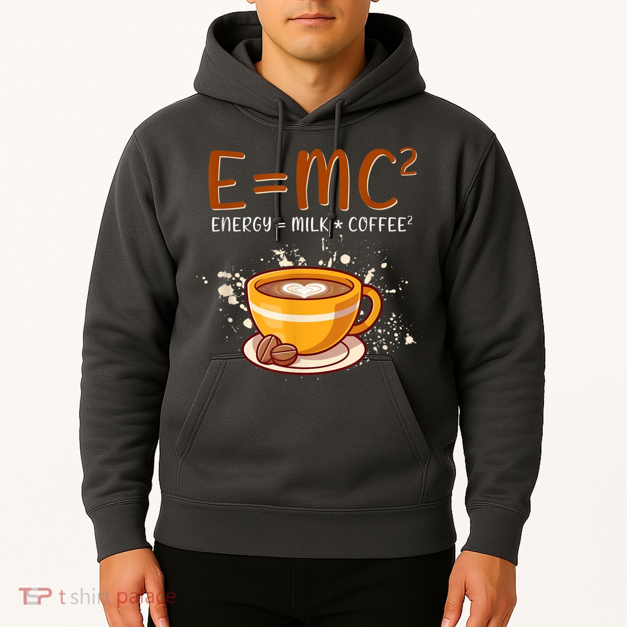 E=mc2 Energy= Milk Coffee2 Coffee Lovers Hoodie