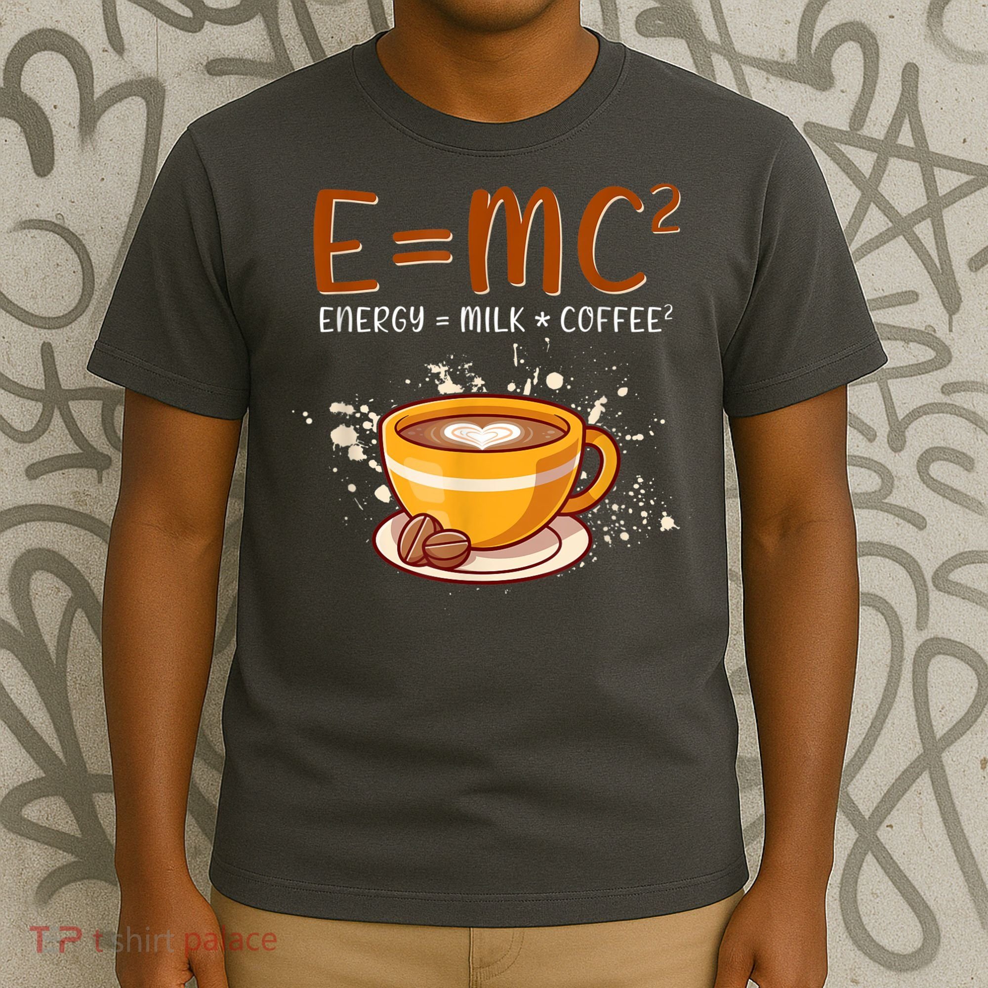 E=mc2 Energy= Milk Coffee2 Coffee Lovers T-Shirt