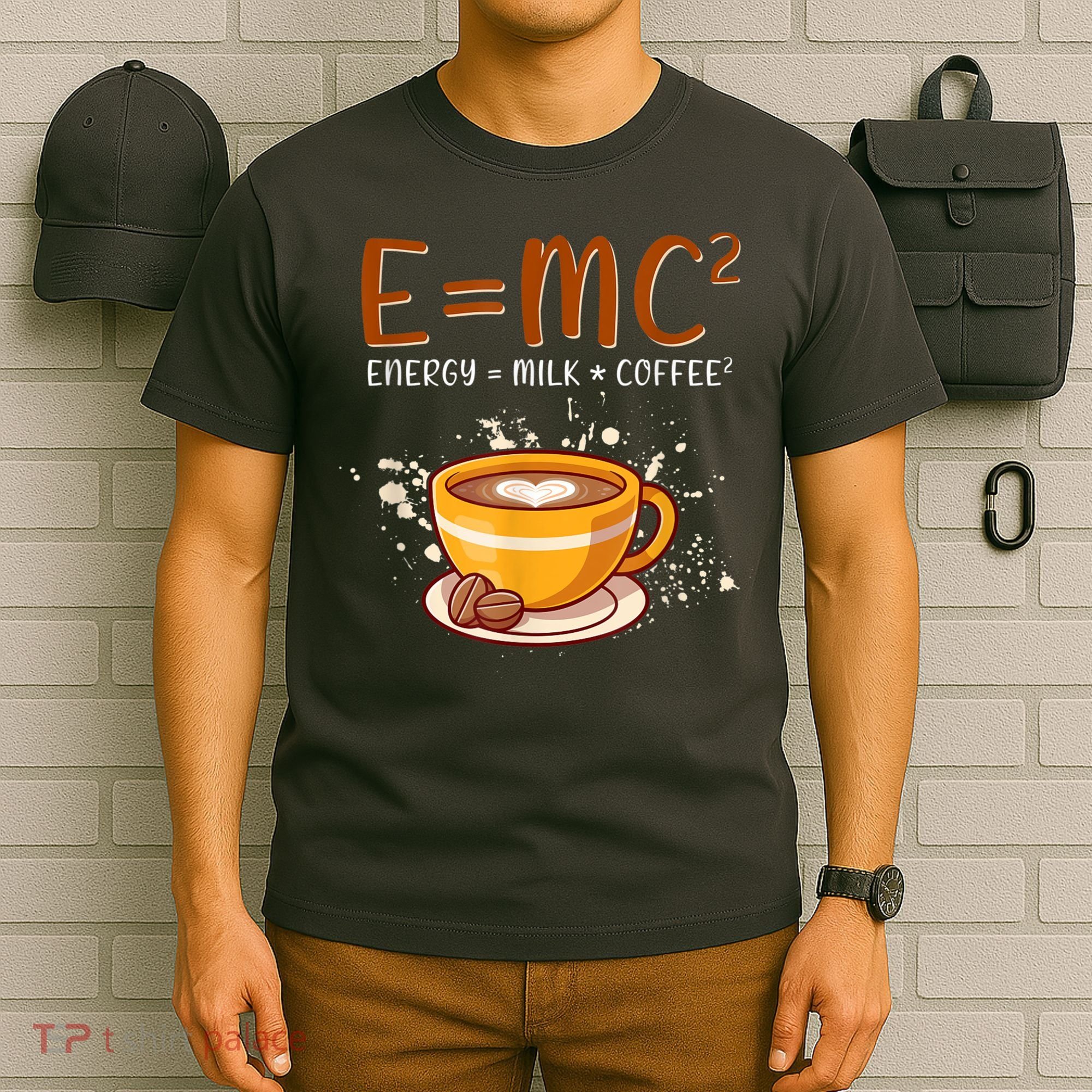 E=mc2 Energy= Milk Coffee2 Coffee Lovers T-Shirt