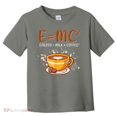 E=mc2 Energy= Milk Coffee2 Coffee Lovers Toddler T-Shirt