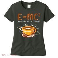 E=mc2 Energy= Milk Coffee2 Coffee Lovers Women's T-Shirt thumb 0