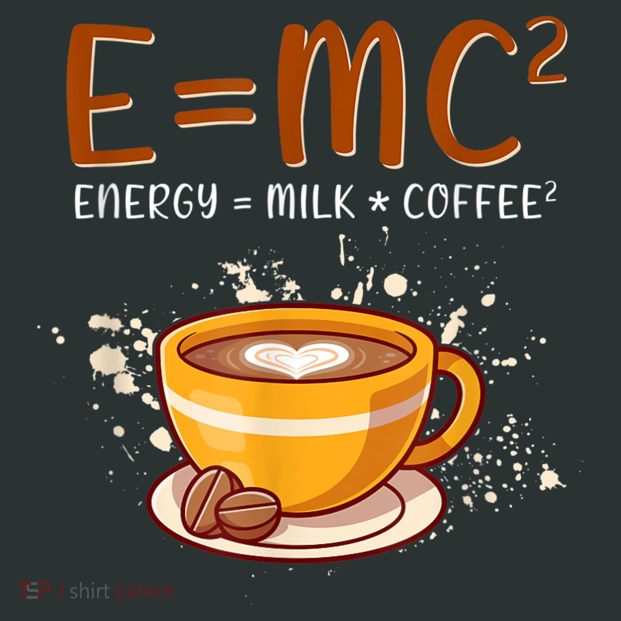 E=mc2 Energy= Milk Coffee2 Coffee Lovers Women's T-Shirt