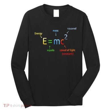 E Equals M C Squared E=Mc2 Science Equation Long Sleeve Shirt