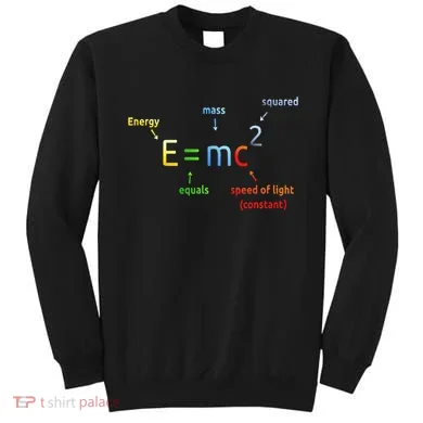E Equals M C Squared E=Mc2 Science Equation Sweatshirt