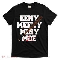 Eeny Meeny Miny Moe Neagan Zombie Killing Walkers Bloody Bat T-Shirt thumb 0