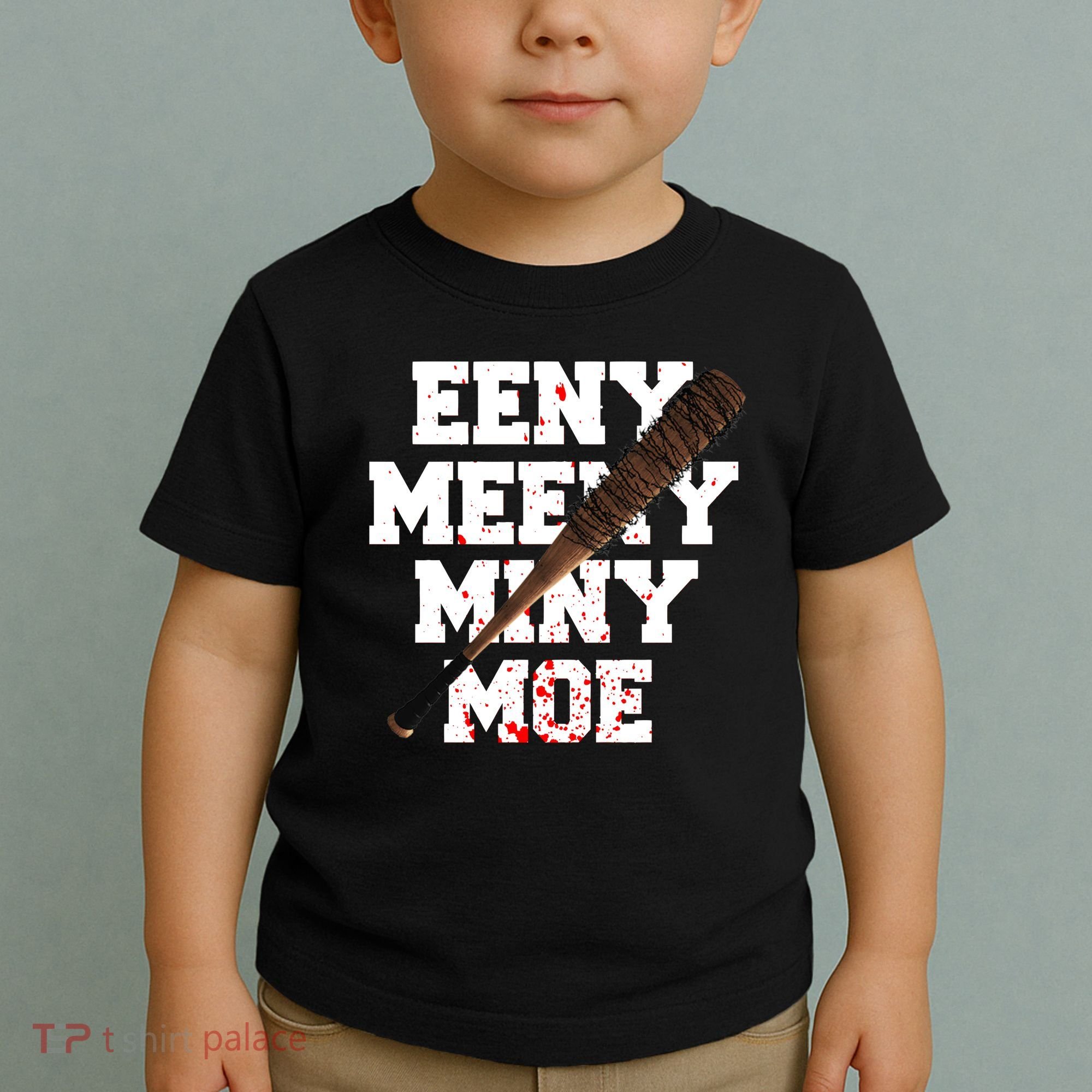 Eeny Meeny Miny Moe Neagan Zombie Killing Walkers Bloody Bat Toddler T-Shirt
