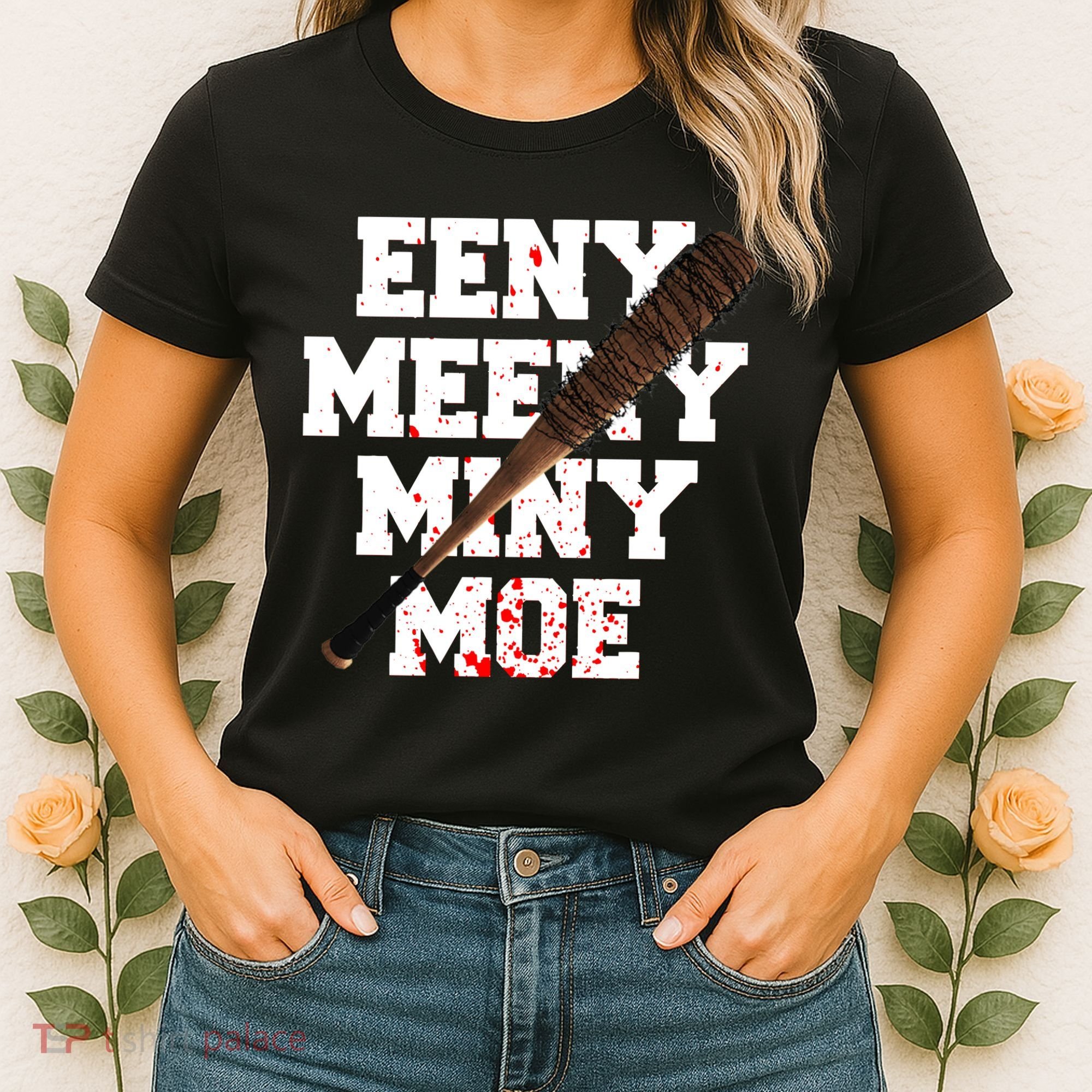 Eeny Meeny Miny Moe Neagan Zombie Killing Walkers Bloody Bat Women's T-Shirt