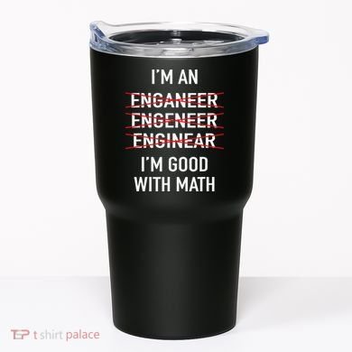 Engineer Engineering Student Funny IM Good At Math Tumbler