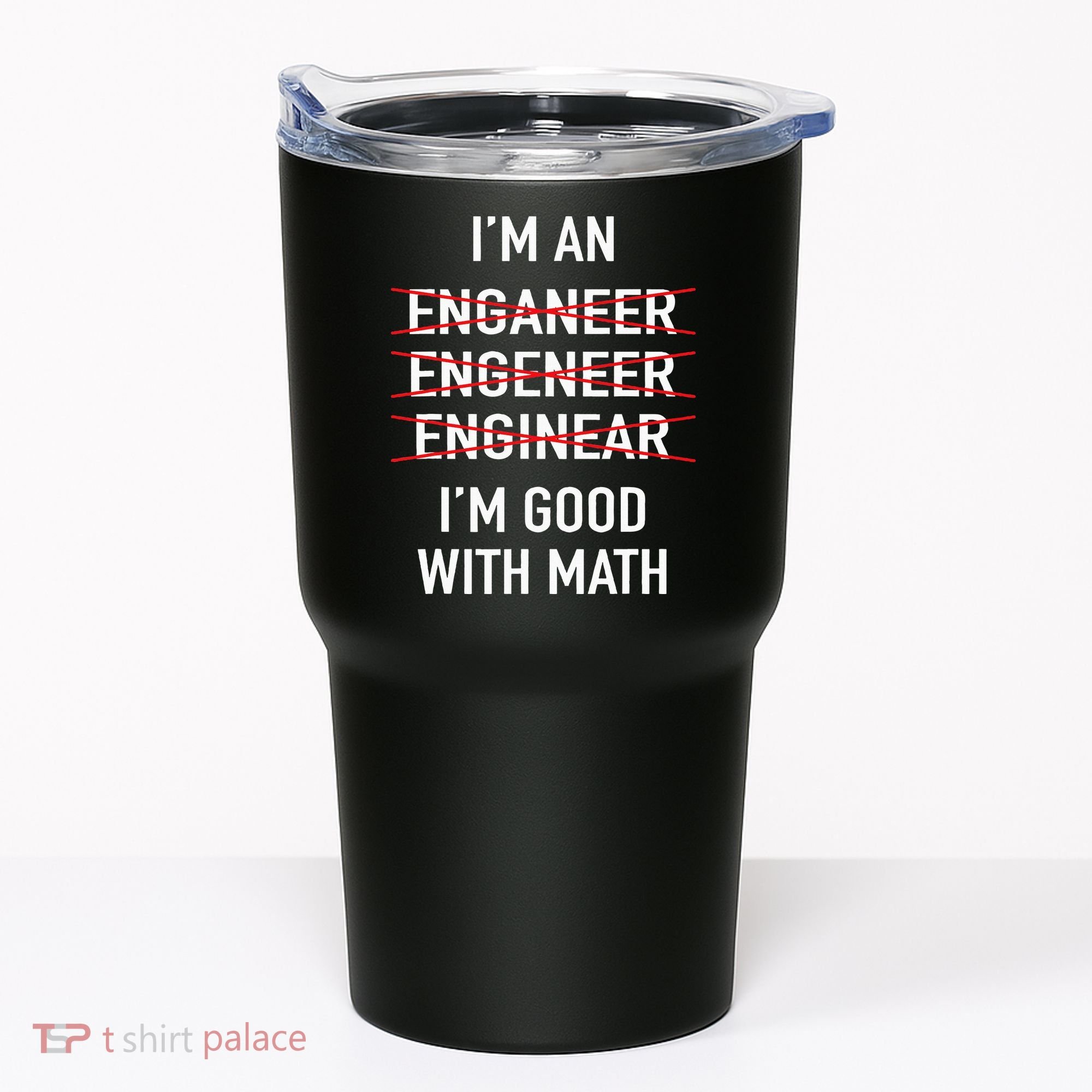 Engineer Engineering Student Funny IM Good At Math Tumbler