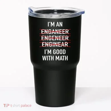 Engineer Engineering Student Funny IM Good At Math Tumbler