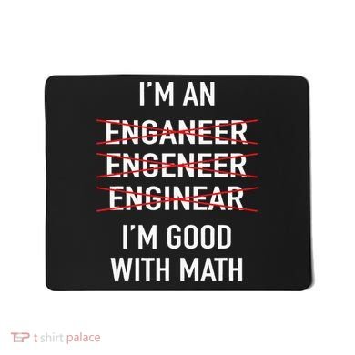 Engineer Engineering Student Funny IM Good At Math Mousepad