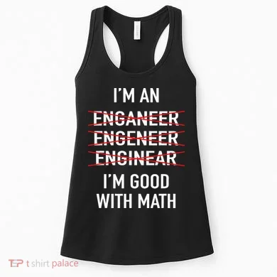 Engineer Engineering Student Funny IM Good At Math Women's Tank Top