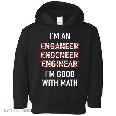Engineer Engineering Student Funny IM Good At Math Toddler Hoodie