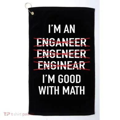 Engineer Engineering Student Funny IM Good At Math Golf Towel