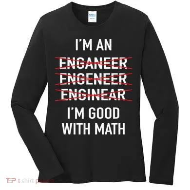 Engineer Engineering Student Funny IM Good At Math Women's Long Sleeve Shirt