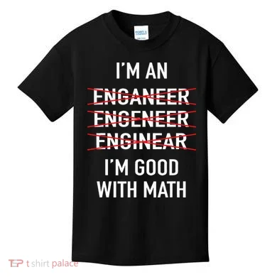 Engineer Engineering Student Funny IM Good At Math Kids T-Shirt