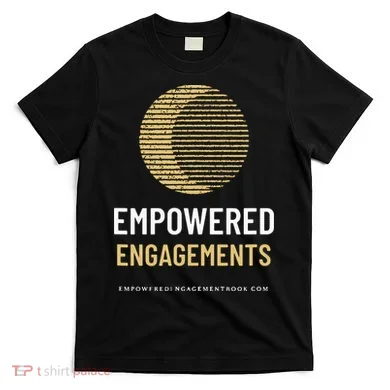 Empowered Engagements The Book T-Shirt