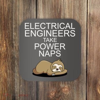 Electrical Engineers Take Power Naps Funny Sloth Coaster