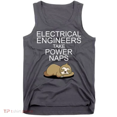 Electrical Engineers Take Power Naps Funny Sloth Tank Top