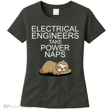 Electrical Engineers Take Power Naps Funny Sloth Women's T-Shirt
