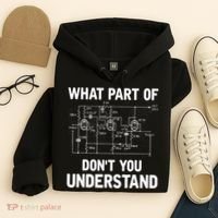 Electrical Engineer What Part Of Don't You Understand Gift TShirt Hoodie thumb 4