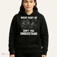 Electrical Engineer What Part Of Don't You Understand Gift TShirt Hoodie thumb 5