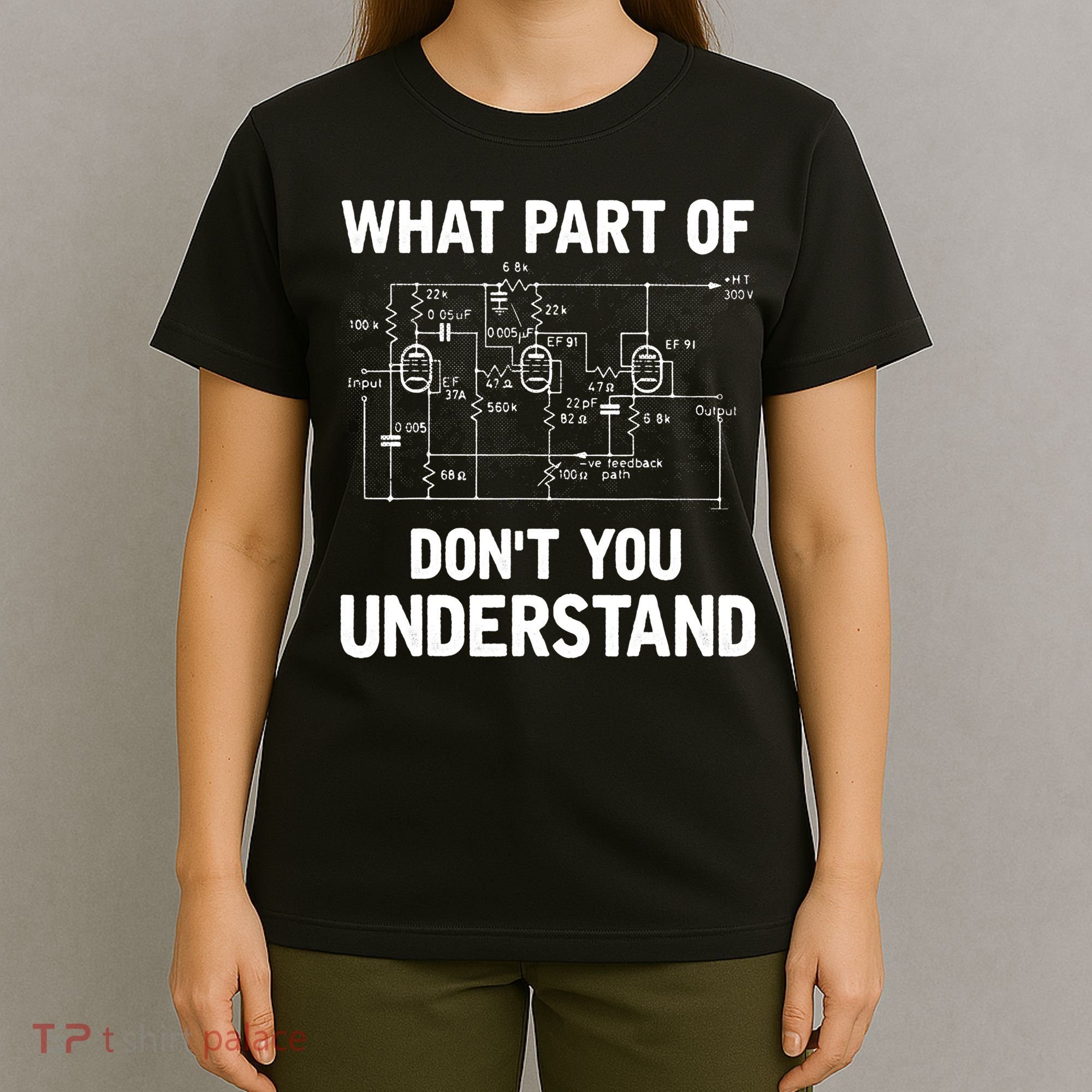 Electrical Engineer What Part Of Don't You Understand Gift TShirt T-Shirt