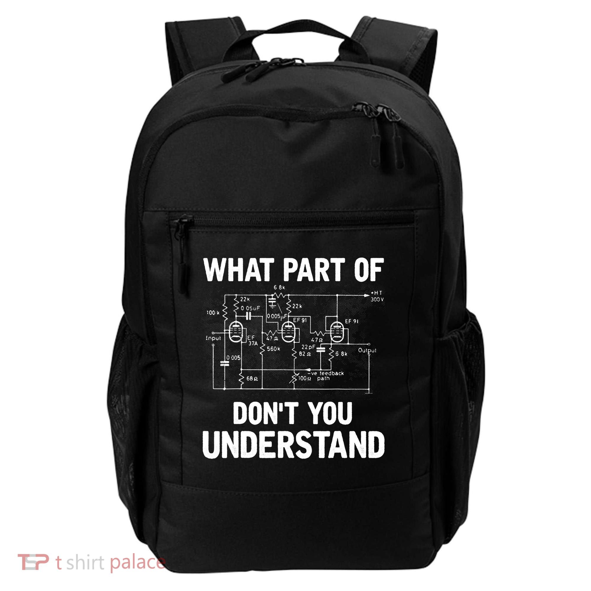 Electrical Engineer What Part Of Don't You Understand Gift TShirt Backpack