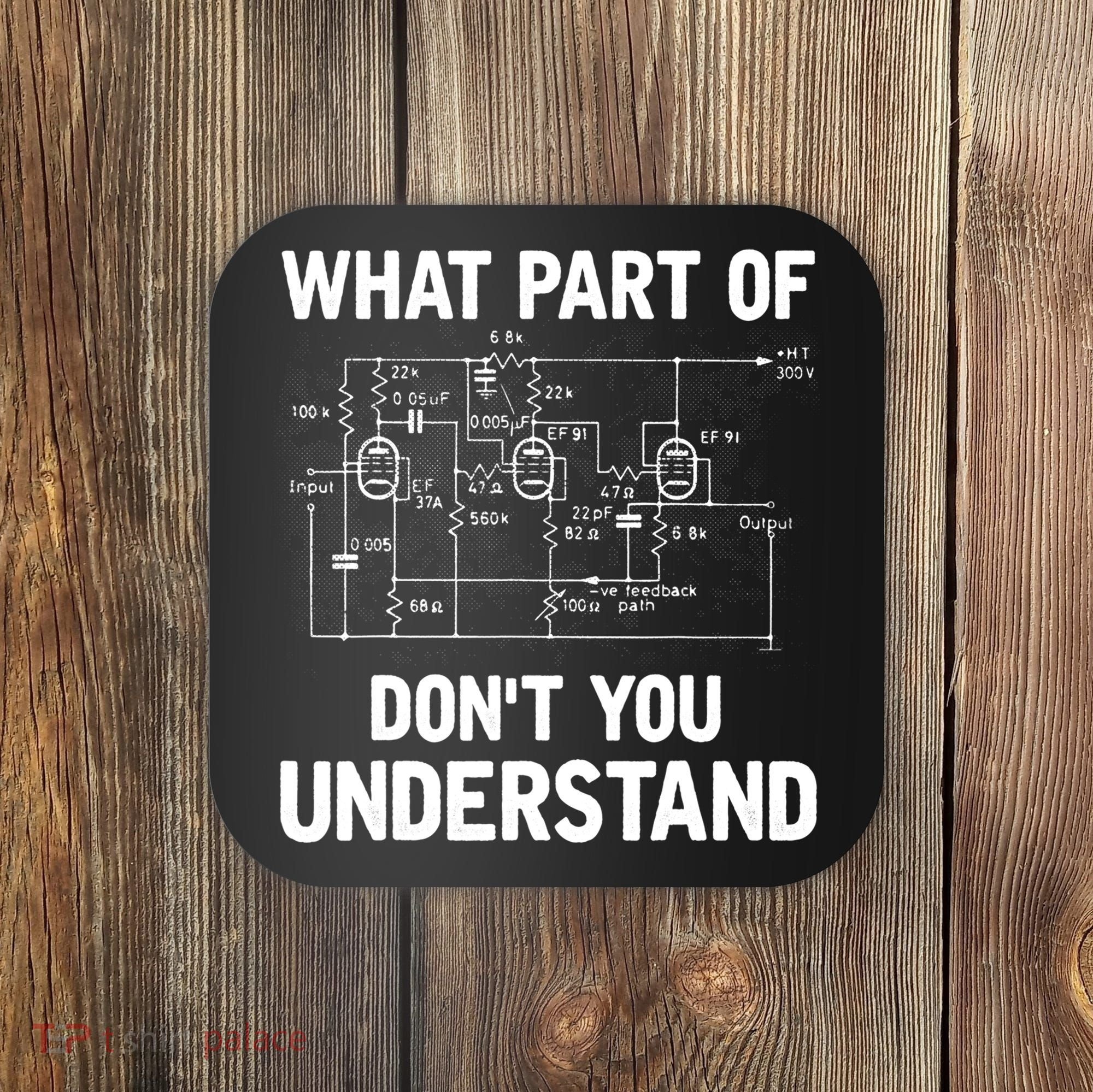 Electrical Engineer What Part Of Don't You Understand Gift TShirt Coaster