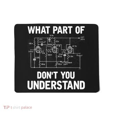 Electrical Engineer What Part Of Don't You Understand Gift TShirt Mousepad