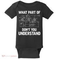 Electrical Engineer What Part Of Don't You Understand Gift TShirt Baby Bodysuit thumb 0